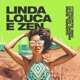 Linda Louca e Zen Single