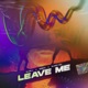 Leave Me Single