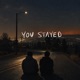 You stayed Single