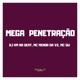 Mega Penetração Single