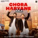 Chora Haryane Aala feat Kay D Single