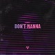 Don t Wanna Single