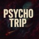 Psycho Trip Single