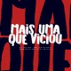 Mais uma Que Viciou Single