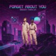 FORGET ABOUT YOU Single