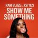 Show Me Something feat Kstylis Single