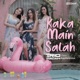 Kaka Main Salah feat KapthenpureK Single
