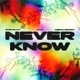Never Know Single