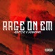 Rage On Em feat Advptive Single