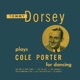 Tommy Dorsey Plays Cole Porter for Dancing EP