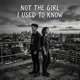 Not the girl I used to know feat Jackson Single