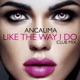 Like the Way I Do Club Mix Single