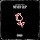 Never Slip Single
