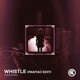 Whistle Pantac Edit Single