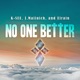 No One Better feat Efrain J Malinich Single