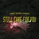 I STILL CARE FOR YOU feat Strenx Single