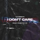 I Don t Care Single
