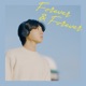 Forever Forever When We Meet Again Single