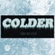 Colder Single