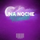 Una Noche feat Joseph Taics Jhowy Metrah Remix Single