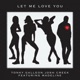 Let Me Love You feat Madeline Single