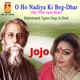 O Ho Nadiya Ki Beg Dhar Single