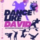 DANCE LIKE DAVID feat Ewell Netter Single