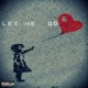 Let Me Go Single