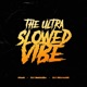 The Ultra slowed vibe EP