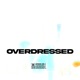 Overdressed feat papii Single