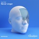 Never Linger Single