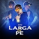 Larga do Pé Single