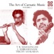 The Art of Carnatic Music Vol II