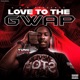 Love To The Gwap Single