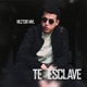 Te Esclave Single
