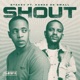 Shout feat Kabza De Small Single