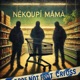 Nekoupí Máma feat Leanej Driss Wolf Single