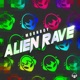 Alien Rave Single