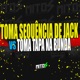 Toma Sequência De Jack VS Toma Tapa Na Bunda Single