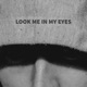 Look Me in my Eyes Single