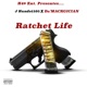 Ratchet Life feat Breezy Da MackGician Single