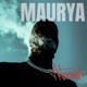 MAURYA feat Mitika Kanwar Single