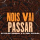 Nois Vai Passar feat Mc Mr Bim MC Pânico Single