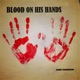 Blood On His Hands Single