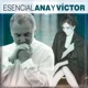 Esencial Ana y Víctor