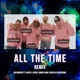 All The Time Remix feat LeeRoy Skinto Salvathore NiviTW Romeo Donk Single