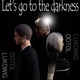 Let s Go to the Darkness