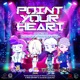 POINT YOUR HEART feat ぽにょ皇子 Single