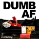 Dumb AF Single