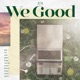We Good Single